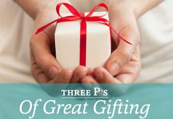 The Three P’s of Great Gifting